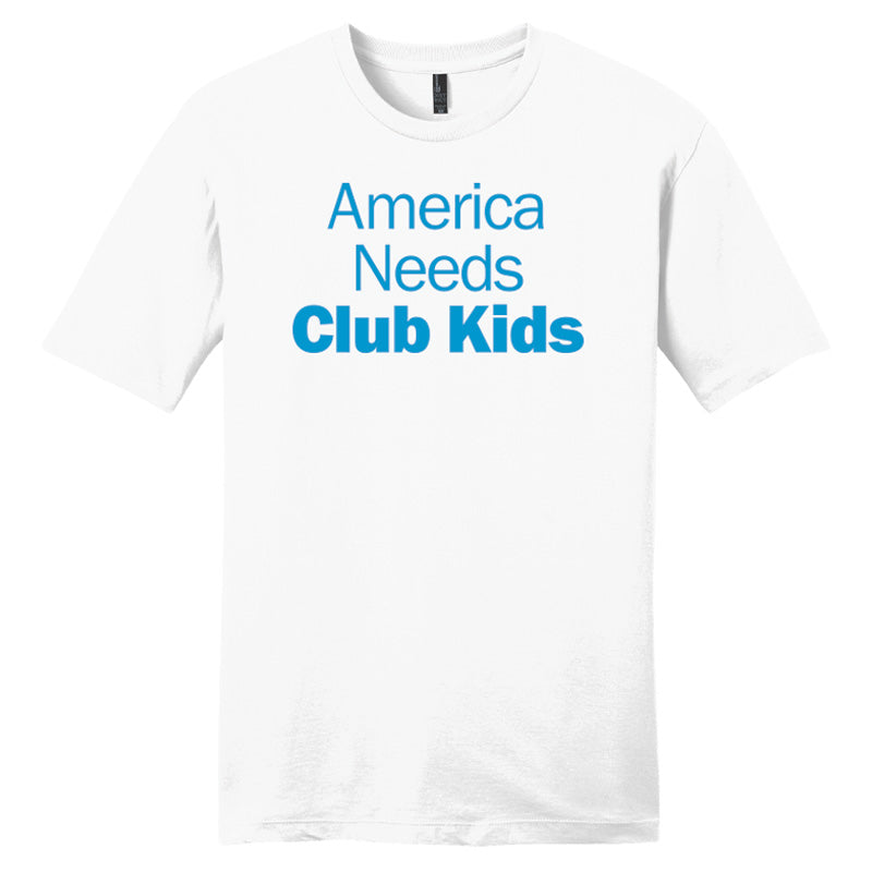 Front view of white T-shirt with blue text reading “America Needs Club Kids.”